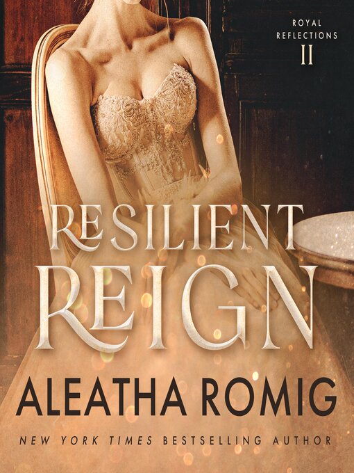 Title details for Resilient Reign by Aleatha Romig - Available